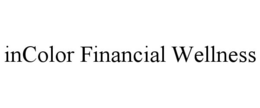 INCOLOR FINANCIAL WELLNESS trademark