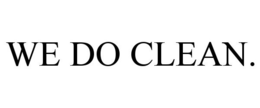 WE DO CLEAN. trademark
