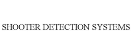 SHOOTER DETECTION SYSTEMS trademark