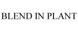 BLEND IN PLANT trademark