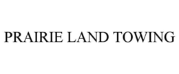 PRAIRIE LAND TOWING trademark