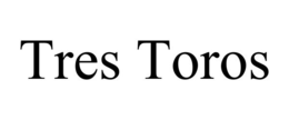 TRES TOROS trademark