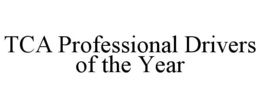 TCA PROFESSIONAL DRIVERS OF THE YEAR trademark