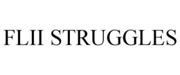 FLII STRUGGLES trademark