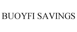 BUOYFI SAVINGS trademark