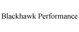 BLACKHAWK PERFORMANCE trademark