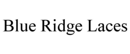 BLUE RIDGE LACES trademark
