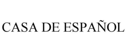 CASA DE ESPAÑOL trademark
