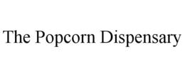 THE POPCORN DISPENSARY trademark