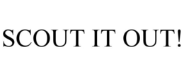 SCOUT IT OUT! trademark