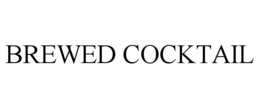 BREWED COCKTAIL trademark
