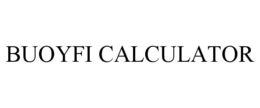 BUOYFI CALCULATOR trademark