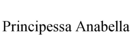 PRINCIPESSA ANABELLA trademark