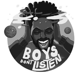 BOYS DON'T LISTEN trademark