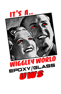 IT'S A..WIGGLEY WORLD EPOXY/GLASS UWS trademark