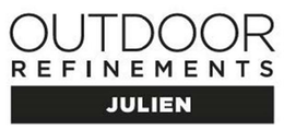 OUTDOOR REFINEMENTS JULIEN trademark