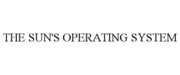 THE SUN'S OPERATING SYSTEM trademark