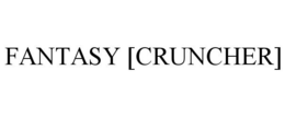 FANTASY [CRUNCHER] trademark