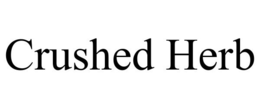 CRUSHED HERB trademark