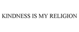 KINDNESS IS MY RELIGION trademark