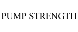 PUMP STRENGTH trademark