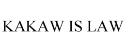 KAKAW IS LAW trademark