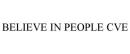 BELIEVE IN PEOPLE CVE trademark