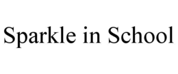SPARKLE IN SCHOOL trademark