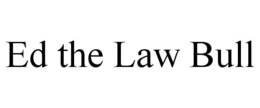 ED THE LAW BULL trademark