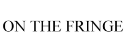 ON THE FRINGE trademark