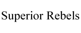 SUPERIOR REBELS trademark
