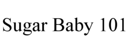 SUGAR BABY 101 trademark
