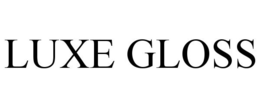 LUXE GLOSS trademark