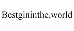 BESTGININTHE.WORLD trademark