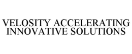 VELOSITY ACCELERATING INNOVATIVE SOLUTIONS trademark