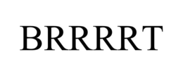 BRRRRT trademark