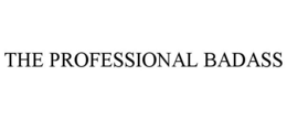 THE PROFESSIONAL BADASS trademark