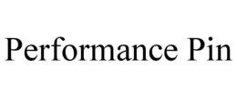 PERFORMANCE PIN trademark