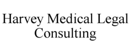 HARVEY MEDICAL LEGAL CONSULTING trademark