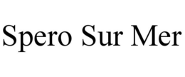 SPERO SUR MER trademark
