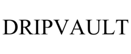 DRIPVAULT trademark