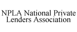 NPLA NATIONAL PRIVATE LENDERS ASSOCIATION trademark