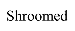 SHROOMED trademark