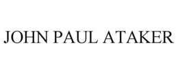 JOHN PAUL ATAKER trademark