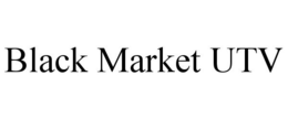 BLACK MARKET UTV trademark