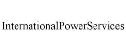 INTERNATIONALPOWERSERVICES trademark