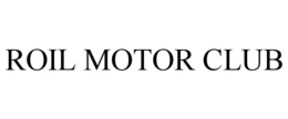 ROIL MOTOR CLUB trademark