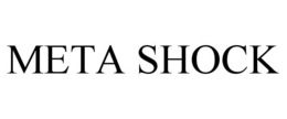 META SHOCK trademark
