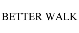 BETTER WALK trademark