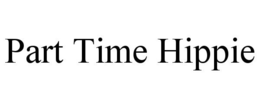 PART TIME HIPPIE trademark
